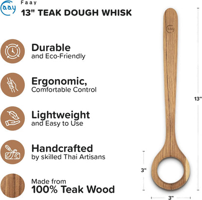 FAAY 13" Dough Whisk, 100% Healthy Teak Kitchen Utensils for Bread Mixing, Sourdough, Batter Preparation, Baking, and Cooking Tools