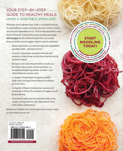The Healthy Spiralizer Cookbook: Flavorful and Filling Salads, Soups, Suppers, and More for Low-Carb Living