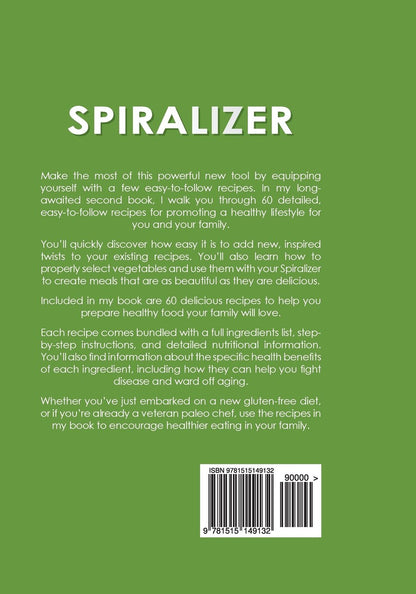 Spiralizer Recipe Book: Spiralizer Recipes for Weight Loss, Anti-Aging, Anti-Inflammatory & So Much More! (Recipes for a Healthy Life)